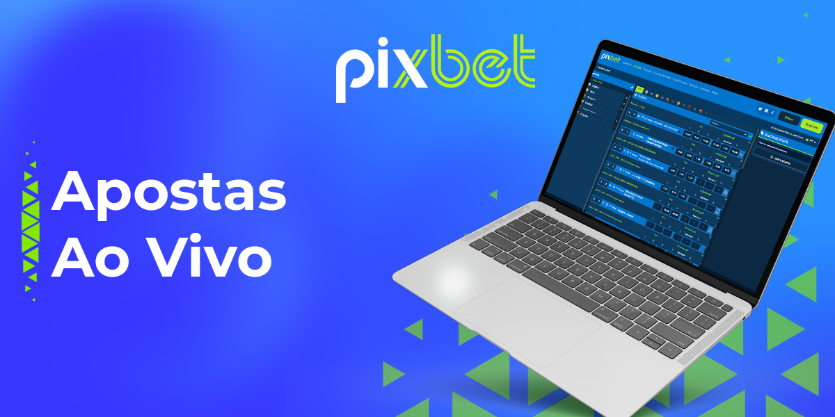 Apostas Pixbet ao vivo disponíveis para usuários brasileiros