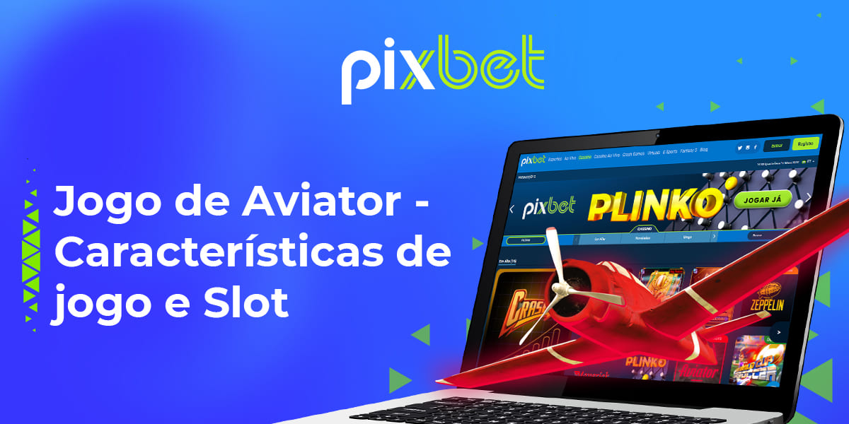 Características do jogo Aviator na Pixbet