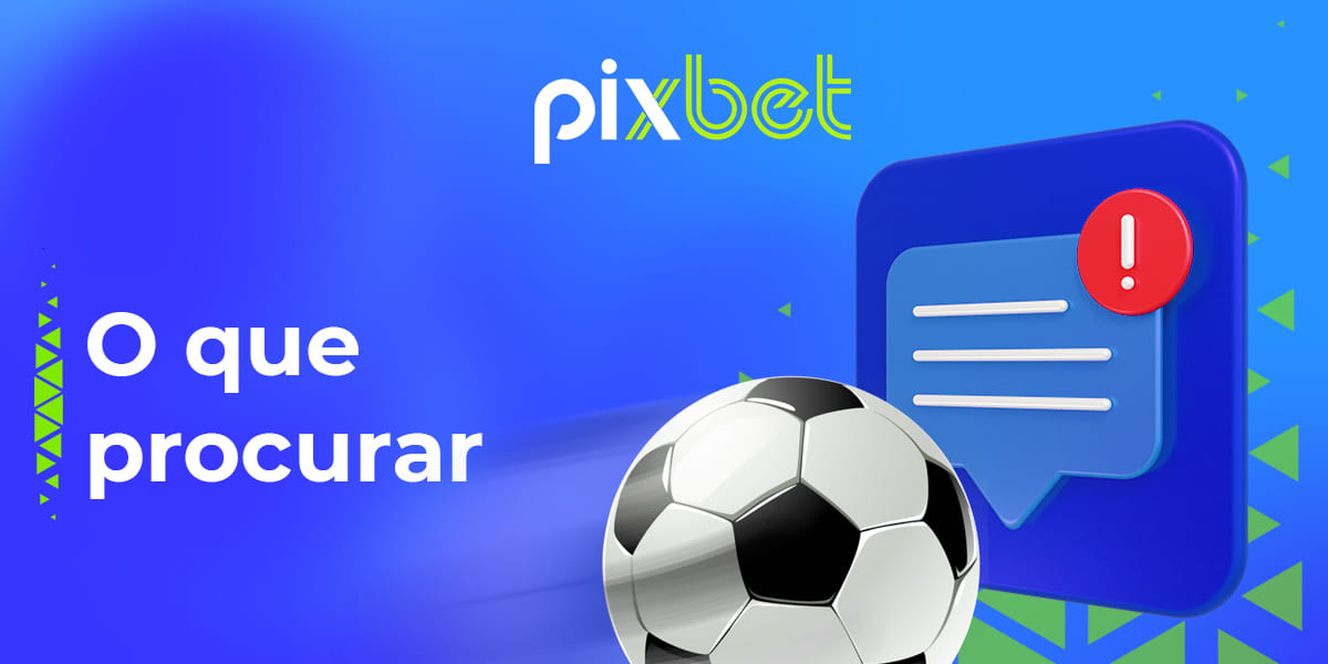 O que os clientes brasileiros devem observar ao apostar em futebol na Pixbet?
