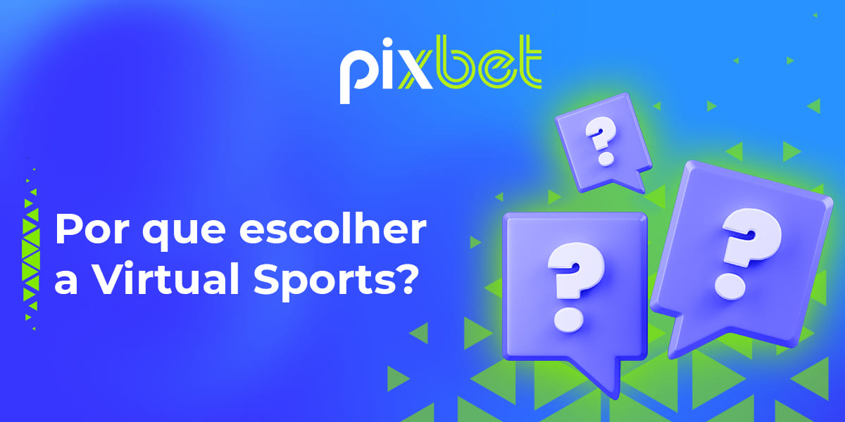Benefícios dos esportes virtuais em PixBet para usuários brasileiros