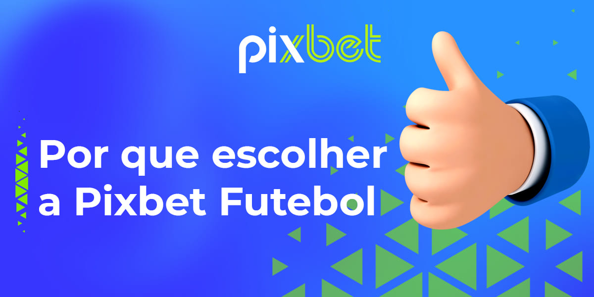 Benefícios de Pixbet para os fãs brasileiros de apostas esportivas