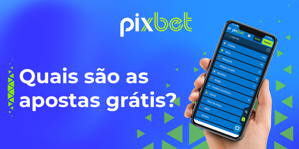 Características das apostas grátis da PixBet para usuários brasileiros