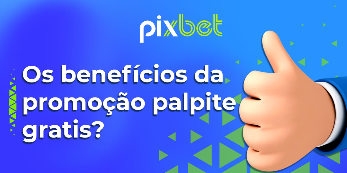 Quais são as vantagens dos palpites gratuitos em Pixbet para os utilizadores brasileiros?